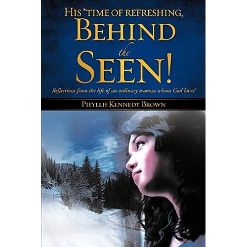His *time of refreshing, Behind the Seen!