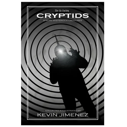 The Oz Factor: Cryptids and More Creatures