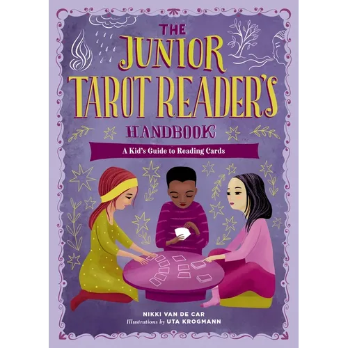 The Junior Tarot Reader's Handbook: A Kid's Guide to Reading Cards