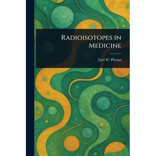 Radioisotopes in Medicine