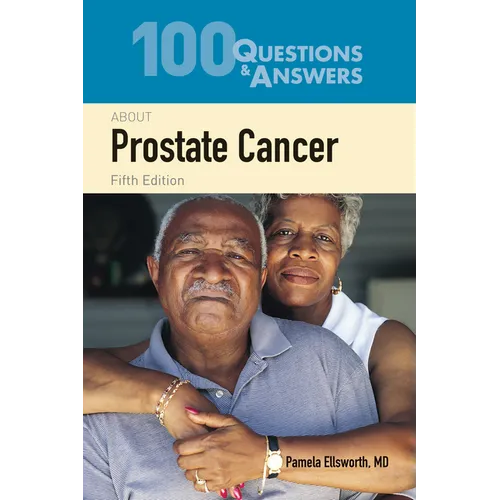 100 Questions & Answers about Prostate Cancer
