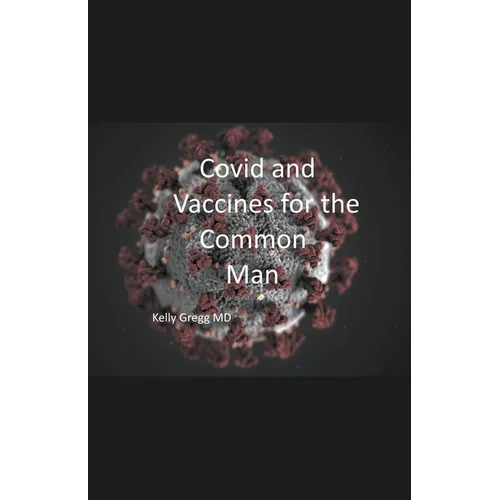 Covid and Vaccines for the Common Man