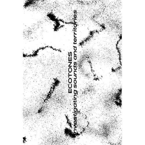 Ecotones: Investigating Sounds and Territories