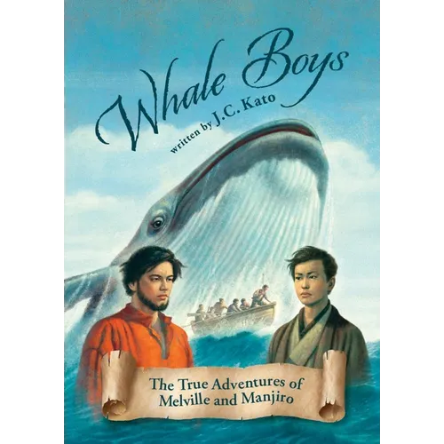 Whale Boys: The True Adventures of Melville and Manjiro