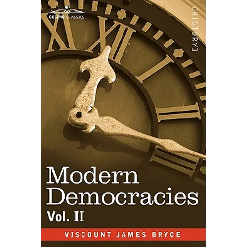 Modern Democracies - In Two Volumes, Vol. II