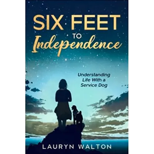 Six Feet to Independence: Understanding Life with a Service Dog