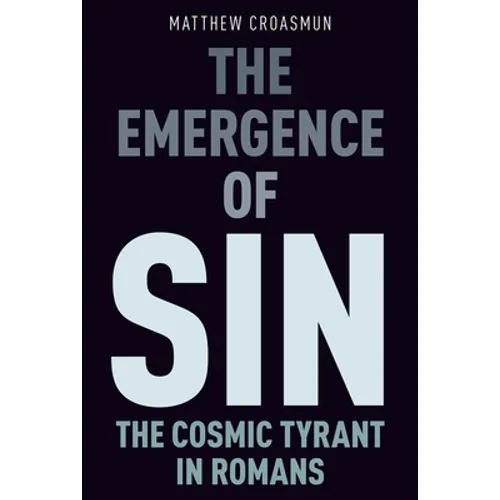 The Emergence of Sin: The Cosmic Tyrant in Romans