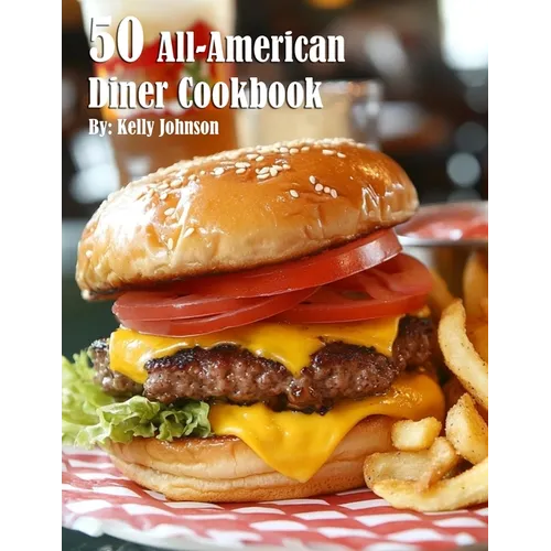 50 All-American Diner Cookbook