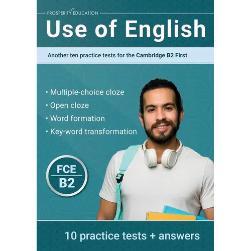 Use of English: Another ten practice tests for the Cambridge B2 First