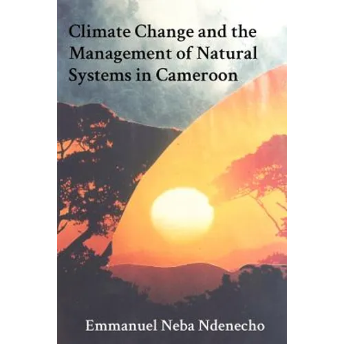 Climate Change and the Management of Natural Systems in Cameroon