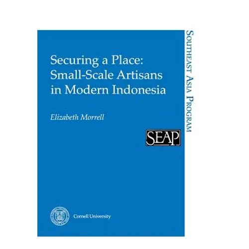 Securing a Place: Small-Scale Artisans in Modern Indonesia