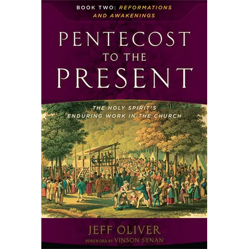 Pentecost to the Present: The Holy Spirit's Enduring Work in the Church - Book 2