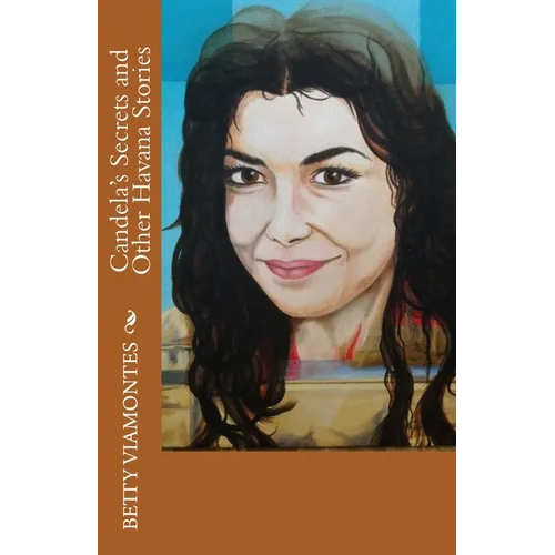 Candela's Secrets and Other Havana Stories