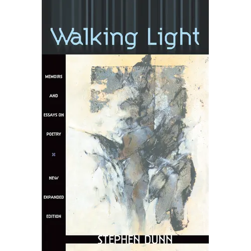 Walking Light: Memoirs and Essays on Poetry