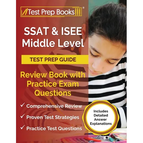 SSAT and ISEE Middle Level Test Prep Guide: Review Book with Practice Exam Questions [Includes Detailed Answer Explanations]