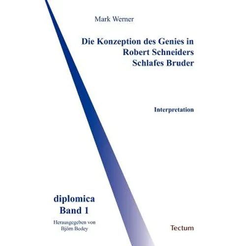 Die Konzeption des Genies in Robert Schneiders Schlafes Bruder
