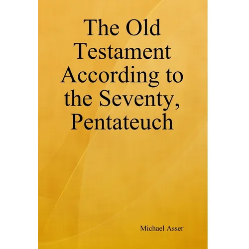 The Old Testament According to the Seventy, Pentateuch