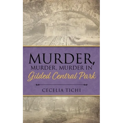 Murder, Murder, Murder in Gilded Central Park