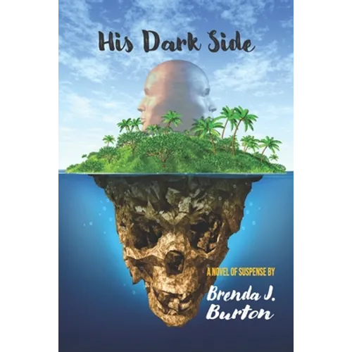 His Dark Side: A Novel of Suspense by Brenda J. Burton