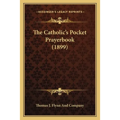 The Catholic's Pocket Prayerbook (1899)