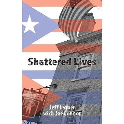 Shattered Lives: Overcoming the Fraunces Tavern Terror