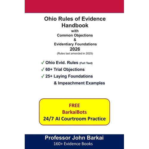 Ohio Rules of Evidence Handbook with Common Objections & Evidentiary Foundations