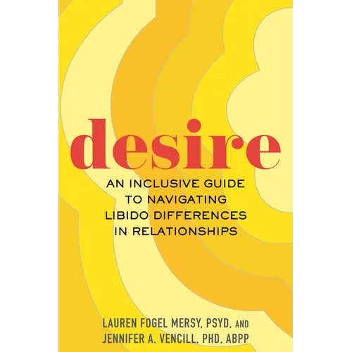 Desire: An Inclusive Guide to Navigating Libido Differences in Relationships