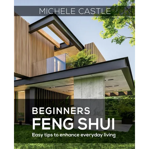 Beginners Feng Shui Easy Tips to Enhance Everyday Living
