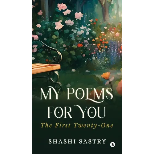 My Poems For You: The First Twenty-One
