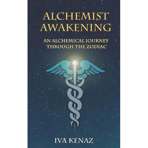Alchemist Awakening: An Alchemical Journey Through the Zodiac