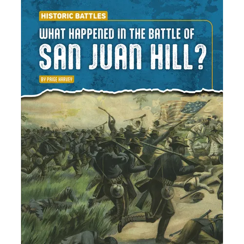 What Happened in the Battle of San Juan Hill?