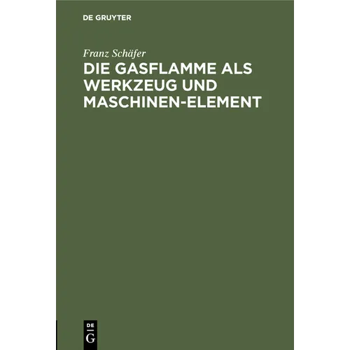 Die Gasflamme ALS Werkzeug Und Maschinen-Element