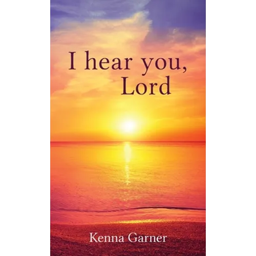 I hear you, Lord