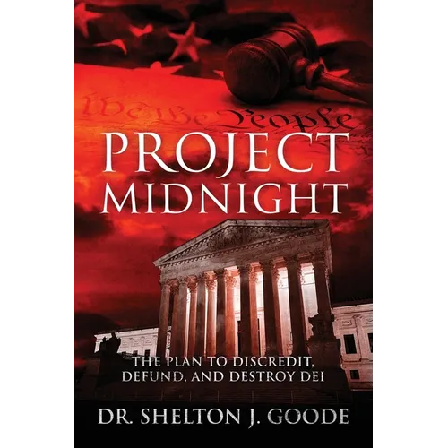 Project Midnight: The Plan To Discredit, Defund, and Destroy DEI