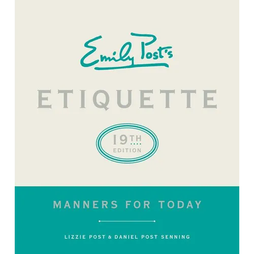 Emily Post's Etiquette, 19th Edition: Manners for Today