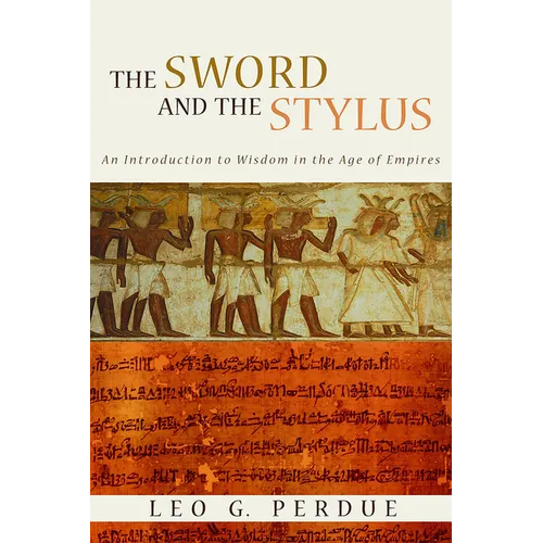Sword and the Stylus: An Introduction to Wisdom in the Age of Empires