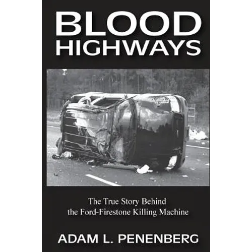 Blood Highways: The True Story behind the Ford-Firestone Killing Machine