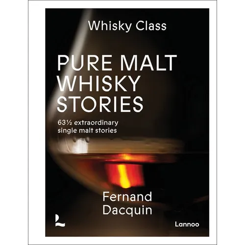 Pure Malt Whisky Stories: 63 1/2 Extraordinary Single Malt Stories