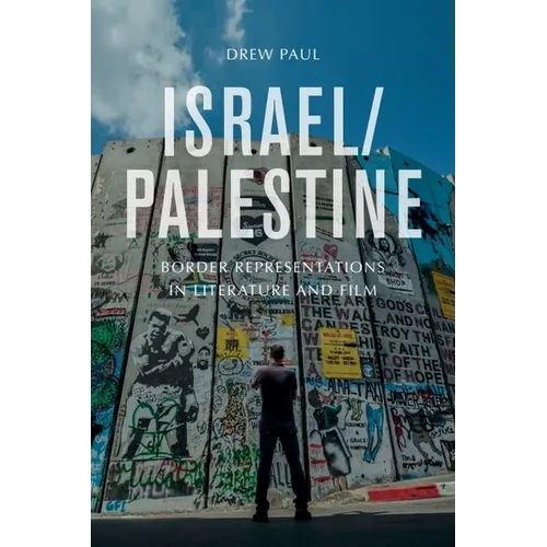 Israel/Palestine: Border Representations in Literature and Film