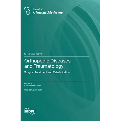 Orthopedic Diseases and Traumatology: Surgical Treatment and Rehabilitation