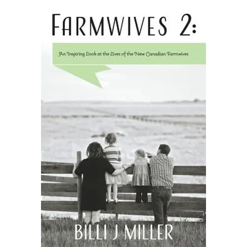 Farmwives 2: An Inspiring Look at the Lives of the New Canadian Farmwives