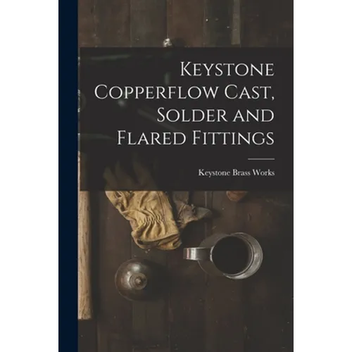 Keystone Copperflow Cast, Solder and Flared Fittings