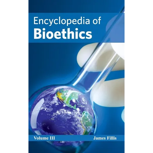Encyclopedia of Bioethics: Volume III