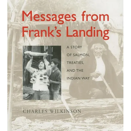 Messages from Frank's Landing: A Story of Salmon, Treaties, and the Indian Way