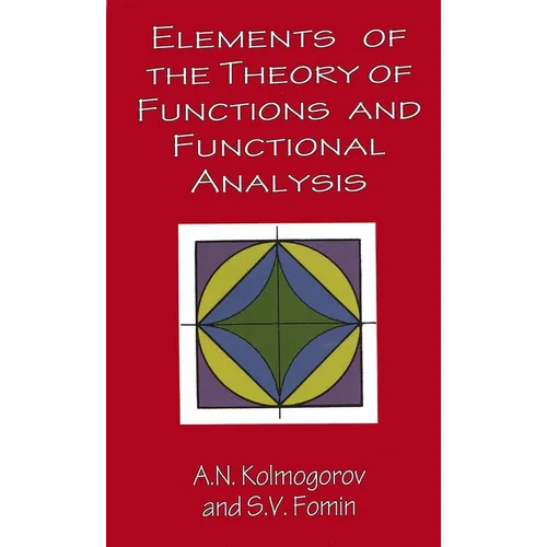 Elements of the Theory of Functions and Functional Analysis
