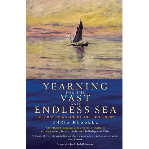 Yearning for the Vast and Endless Sea: The Good News about the Good News