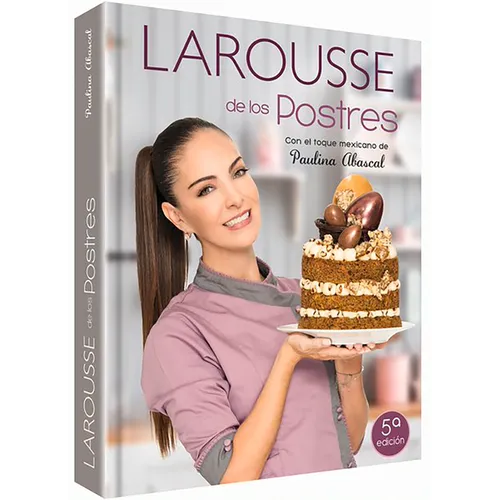 Larousse de Los Postres Con Toque Mexicano