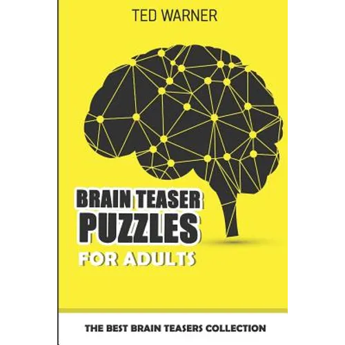 Brain Teaser Puzzles For Adults: The Best Brain Teasers Collection
