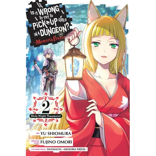 Is It Wrong to Try to Pick Up Girls in a Dungeon? Memoria Freese, Vol. 2