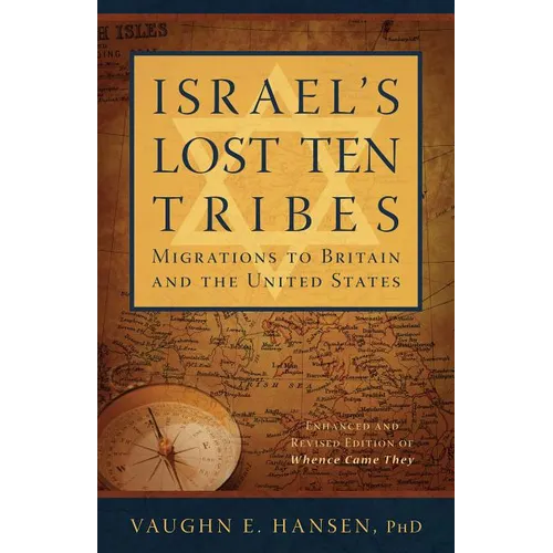 Israel's Lost 10 Tribes: Migrations and Gatherings of the Lost Ten Tribes
